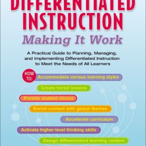 Differentiated Instruction: Making It Work: A Practical Guide to Planning, Ma...