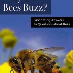Why Do Bees Buzz?: Fascinating Answers to Questions about Bees (Animals Q & A)
